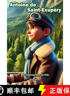 预订 The Story of Antoine de Saint-Exupéry: An Inspiring Story for Kids [9798896471035]