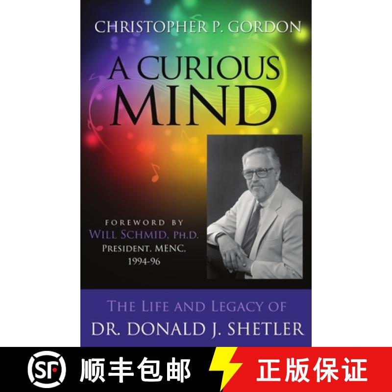 【2-3周达】A Curious Mind: The Life and Legacy of Dr. Donald J. Shetler [9781105506512]