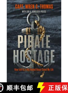 预订 Pirate Hostage: Faith & a Dog Named Beaux Saved My Life [9781955047173]