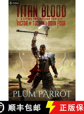 【3-4周达】Titan Blood: A Litrpg Progression Fantasy [9781039446939]
