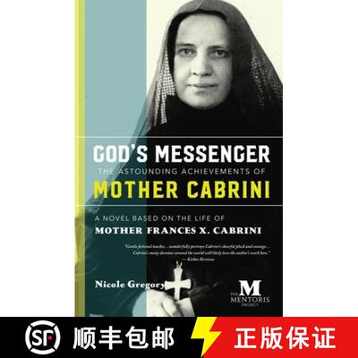 【3-4周达】God's Messenger: The Astounding Achievements of Mother Cabrini: A Novel Based on the Life ... [9781947431027]