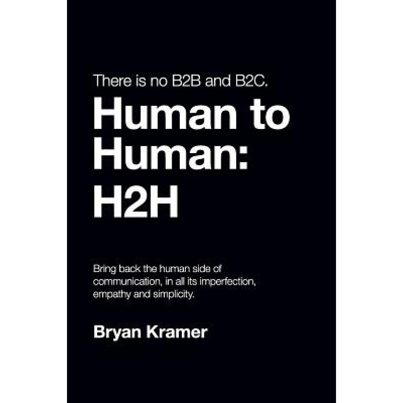 【4周达】There is No B2B or B2C: It's Human to Human #H2H [9781640079335] 书籍/杂志/报纸 原版其它 原图主图