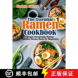 【3-4周达】The Essential Ramen Cookbook: Simple Homemade Ramen Noodles Recipe Book for Beginners [9781954605213]