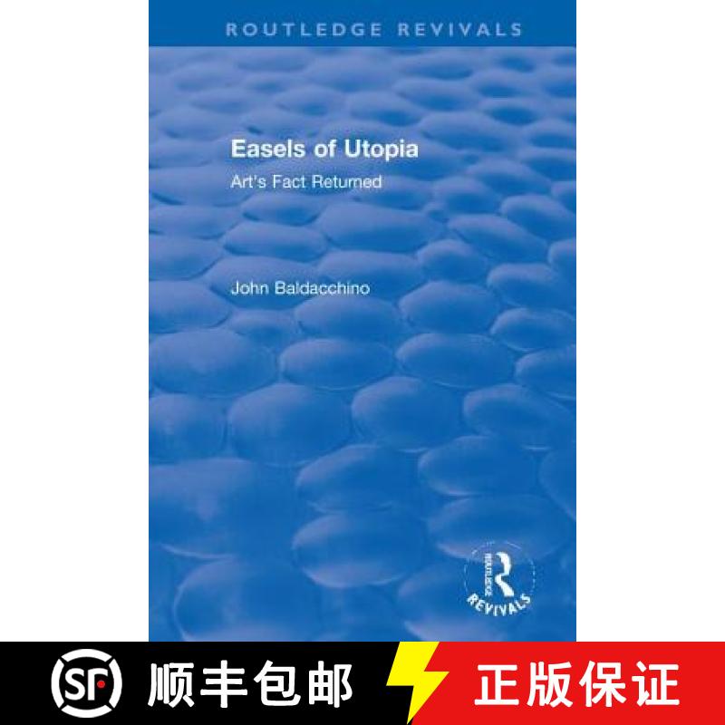 【3-4周达】Easels of Utopia: Art's Fact Returned [9781138579514]