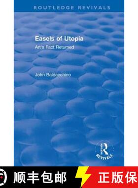 【3-4周达】Easels of Utopia: Art's Fact Returned [9781138579514]