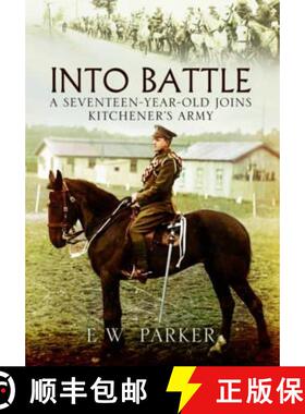 【3-4周达】Into Battle: A Seventeen-Year-Old Joins Kitchener's Army [9781781591550]