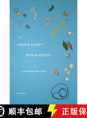 预订 Odds & Ends * Bits & Pieces: A Memorable Slice of Life [9781935517184]