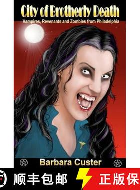 预订 City of Brotherly Death: Vampires, Revenants and Zombies from Philadelphia [9781937769154]