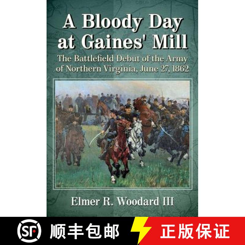 【2-3周达】A Bloody Day at Gaines' Mill : The Battlefield Debut of the Army of Northern Virginia, Jun... [9781476673578]
