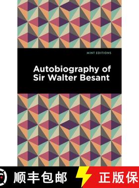 【3-4周达】Autobiography of Sir Walter Besant [9781513135793]