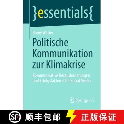 【3-4周达】Politische Kommunikation zur Klimakrise : Kommunikative Herausforderungen und Erfolgsfakto... [9783658409364]
