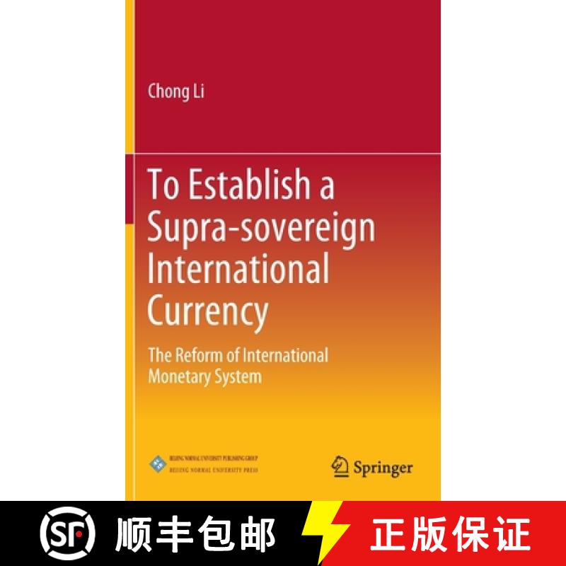 【3-4周达】To Establish a Supra-sovereign International Currency : The Reform of International Moneta... [9789811643361]
