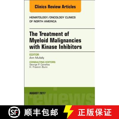 【3-4周达】精装 The Treatment of Myeloid Malignancies with Kinase Inhibitors, an Issue of Hematology/... [9780323532358]