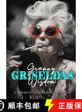 预订 Granny Griseldas Wisdom - a sarcastic Coloring Book for Adults: sarcastic quotes coloring book -... [9783758426353]