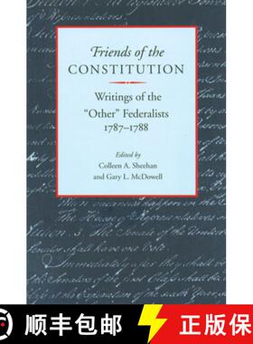 【3-4周达】Friends of the Constitution: Writings of the Other Federalists, 1787-1788 [9780865971554]