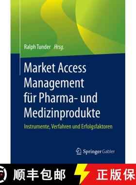【3-4周达】Market Access Management Für Pharma- Und Medizinprodukte: Instrumente, Verfahren Und Erfo... [9783658261443]