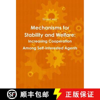 【3-4周达】Mechanisms for Stability and Welfare: Increasing Cooperation among Self-interested Agents [9781291979626]