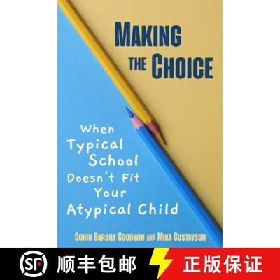 【3-4周达】Making the Choice: When Typical School Doesn't Fit Your Atypical Child [9780615496641]