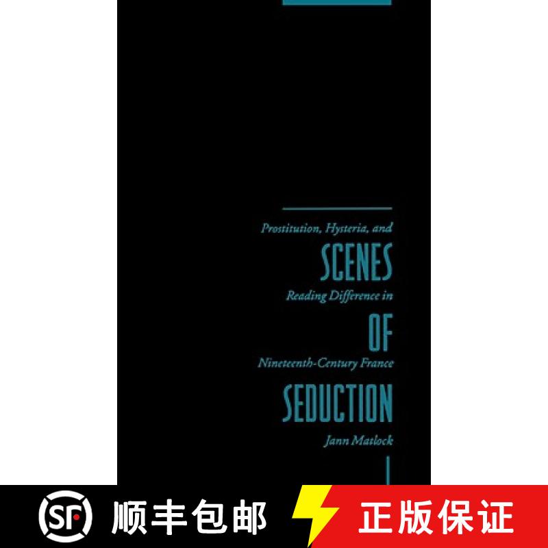 【3-4周达】Scenes of Seduction: Prostitution, Hysteria, and Reading Difference in Nineteenth-Century ... [9780231072069]