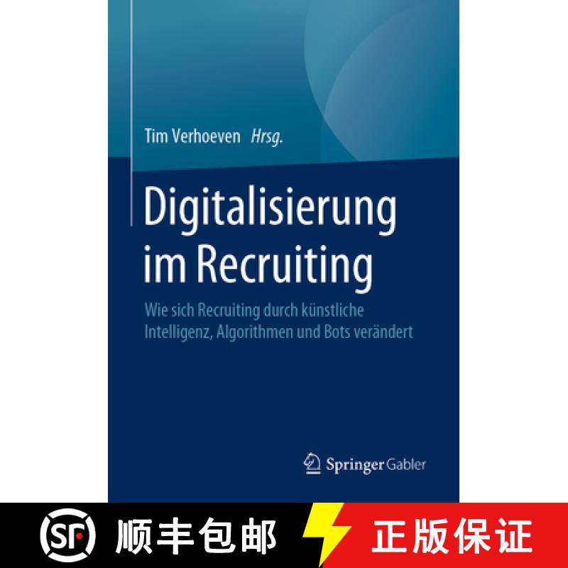 【3-4周达】Digitalisierung Im Recruiting: Wie Sich Recruiting Durch Künstliche Intelligenz, Algorith... [9783658258849]