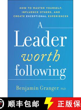 【3-4周达】A Leader Worth Following: How to Master Yourself, Influence Others, and Create Exceptional... [9781394402564]