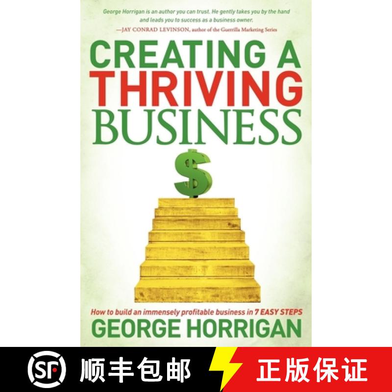 【3-4周达】Creating a Thriving Business : How to Build an Immensely Profitable Business in 7 Easy Steps [9781614483465]