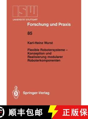 【3-4周达】Flexible Robotersysteme -- Konzeption Und Realisierung Modularer Roboterkomponenten [9783540541783]