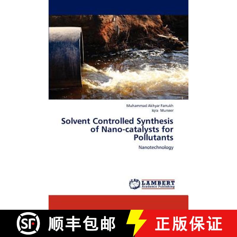 预订 Solvent Controlled Synthesis of Nano-catalysts for Pollutants [9783659227950]