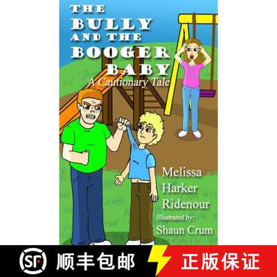 【3-4周达】The Bully and the Booger Baby: A Cautionary Tale [9780615820675]