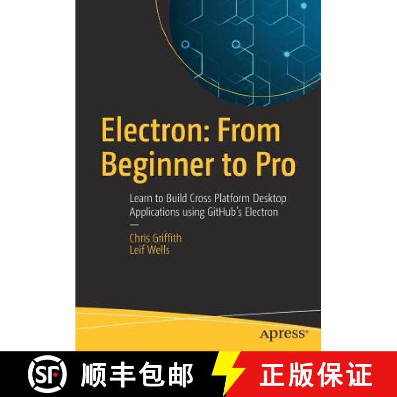 【3-4周达】Electron: From Beginner to Pro : Learn to Build Cross Platform Desktop Applications using ... [9781484228258]