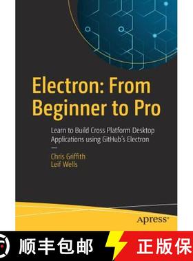【3-4周达】Electron: From Beginner to Pro : Learn to Build Cross Platform Desktop Applications using ... [9781484228258]