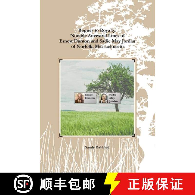 【3-4周达】Rogues to Royalty: Notable Ancestral Lines of Ernest Dunton and Sadie May Jordan of Norfol... [9781387484423]