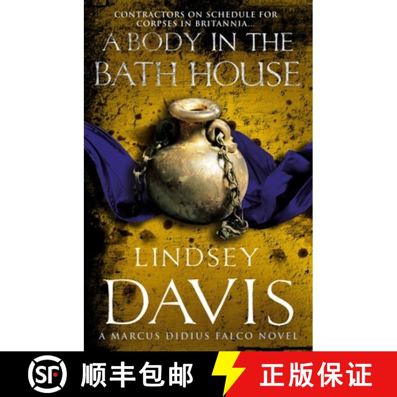 【3-4周达】Body In The Bath House: (Marco Didius Falco: book XIII): another gripping foray into the c... [9780099515180]
