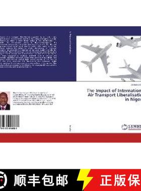 预订 The Impact of International Air Transport Liberalisation in Nigeria [9783330016989]
