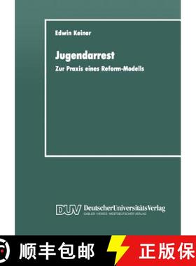 【3-4周达】Jugendarrest : Zur Praxis eines Reform-Modells [9783663054146]