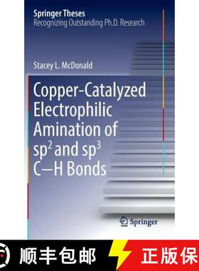 【3-4周达】Copper-Catalyzed Electrophilic Amination of Sp2 and Sp3 C-H Bonds [9783319388779]