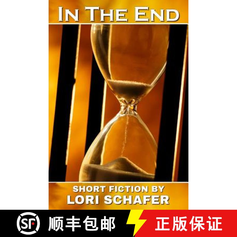 【3-4周达】In the End: Short Fiction by Lori Schafer [9781942170143]