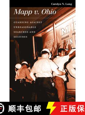 预订 Mapp Versus Ohio: Guarding Against Unreasonable Searches and Seizures [9780700614400]