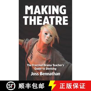【3-4周达】Making Theatre: The Frazzled Drama Teacher's Guide to Devising [9781848423053]