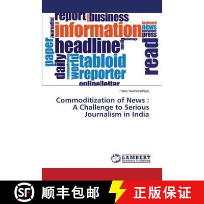 预订 Commoditization of News: A Challenge to Serious Journalism in India [9783659509933]