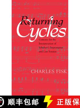 预订 Returning Cycles, Volume 11: Contexts for the Interpretation of Schubert's Impromptus and Last S... [9780520225640]