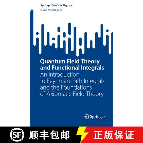 【3-4周达】Quantum Field Theory and Functional Integrals : An Introduction to Feynman Path Integrals ... [9789819935291]