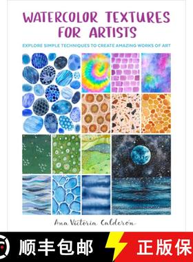 【3-4周达】Watercolor Textures for Artists: Explore Simple Techniques to Create Amazing Works of Art [9780760383407]