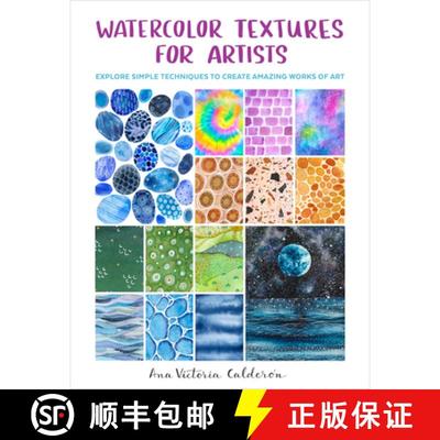 【3-4周达】Watercolor Textures for Artists: Explore Simple Techniques to Create Amazing Works of Art [9780760383407]