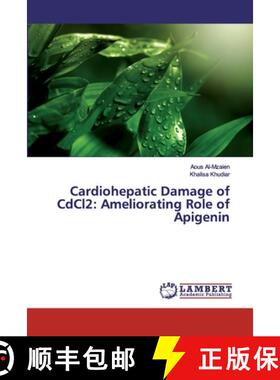 预订 Cardiohepatic Damage of CdCl2: Ameliorating Role of Apigenin [9783659968877]