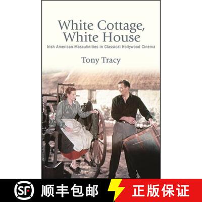 【3-4周达】White Cottage, White House : Irish American Masculinities in Classical Hollywood Cinema [9781438489087]