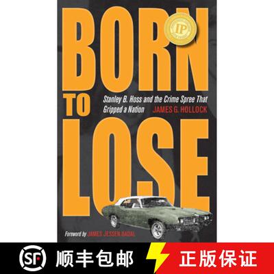 【3-4周达】Born to Lose – Stanley B. Hoss and the Crime Spree That Gripped a Nation [9781606350973]