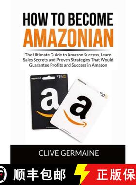 预订 How to Become Amazonian: The Ultimate Guide to Amazon Success, Learn Sales Secrets and Proven St... [9786069837696]