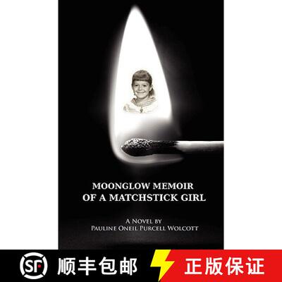 【3-4周达】Moonglow Memoir of a Matchstick Girl [9780557133765]