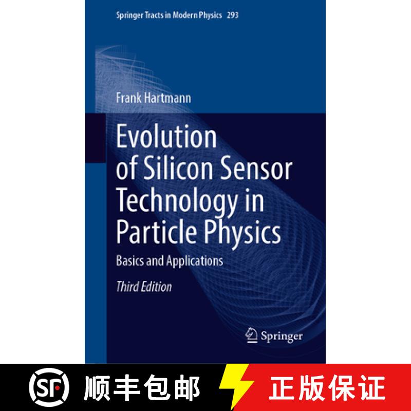 【3-4周达】Evolution of Silicon Sensor Technology in Particle Physics: Basics and Applications [9783031597190]